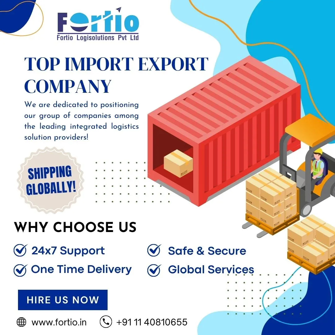 Top Import Export Company in Delhi, India | Fortio Logisolutions